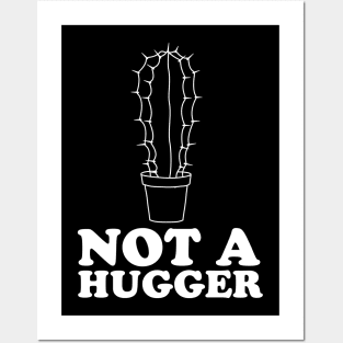 Cactus not a hugger Posters and Art